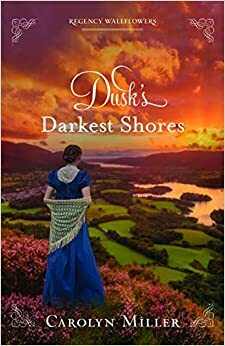Dusk's Darkest Shores by Carolyn Miller