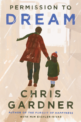 Permission to Dream by Chris Gardner, MIM Eichler-Rivas