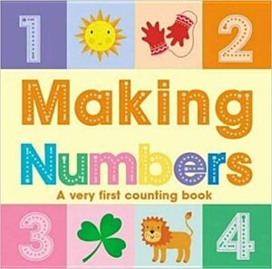 Making Numbers: A Very First Counting Book by Roberta Butler, Linda Cole, Jo Moon