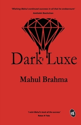 Dark Luxe by Mahul Brahma