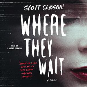 Where They Wait by Scott Carson