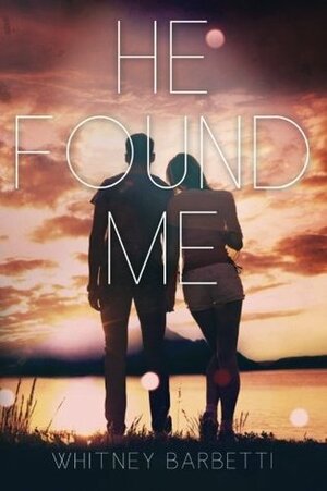 He Found Me by Whitney Barbetti