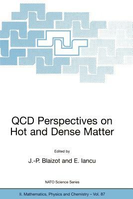 QCD Perspectives on Hot and Dense Matter by 