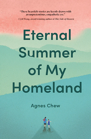 Eternal Summer of My Homeland by Agnes Chew