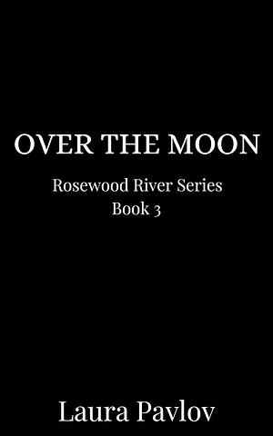 Over The Moon by Laura Pavlov