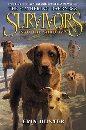 Survivors: The Gathering Darkness #3: Into the Shadows by Erin Hunter