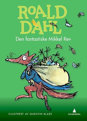 Den fantastiske Mikkel Rev by Roald Dahl