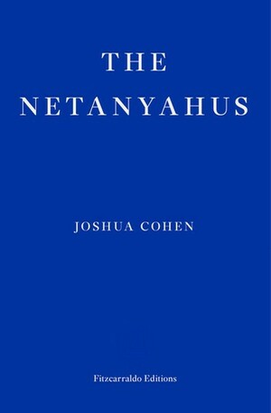 The Netanyahus by Joshua Cohen