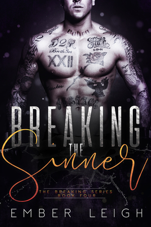 Breaking The Sinner by Ember Leigh