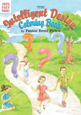 The Intelligent Design Coloring Book by Pastor Brett Pirkle