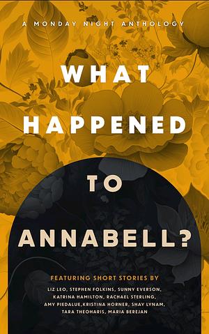 What Happened To Annabell  by Katrina Hamilton