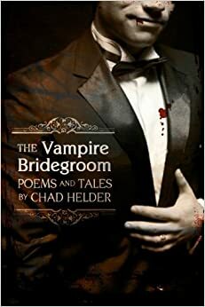 The Vampire Bridegroom by Chad Helder