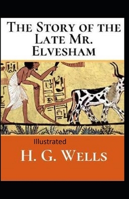 The Story of the Late Mr.Elvesham Illustrated by H.G. Wells