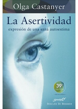 La asertividad, expresión de una sana autoestima by Olga Castanyer