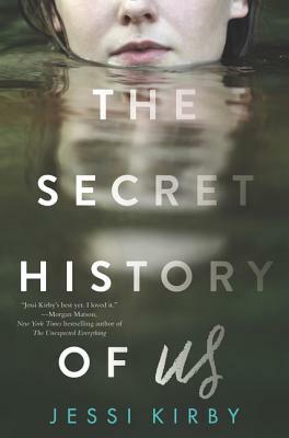 The Secret History of Us by Jessi Kirby