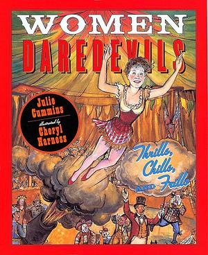 Women Daredevils: Thrills, Chills, and Frills by Julie Cummins