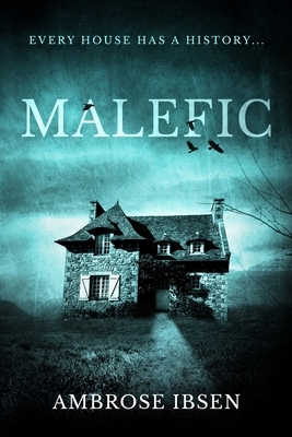 Malefic by Ambrose Ibsen