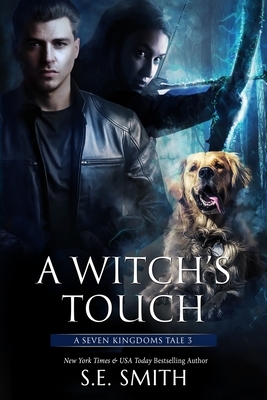 A Witch's Touch: A Seven Kingdoms Tale 3 by S.E. Smith