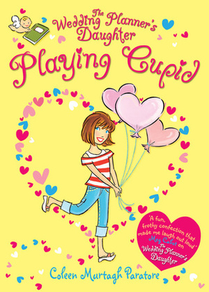 Playing Cupid by Coleen Murtagh Paratore