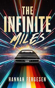 The Infinite Miles by Hannah Fergesen