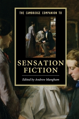 The Cambridge Companion to Sensation Fiction by 