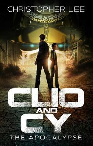 Clio and Cy The Apocalypse by Christopher Lee