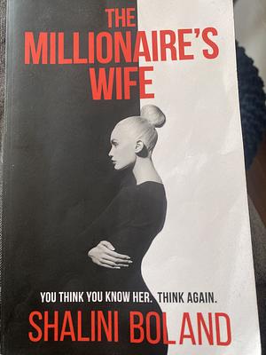 The Millionaire's Wife: A Twisty Suspense Thriller by Shalini Boland
