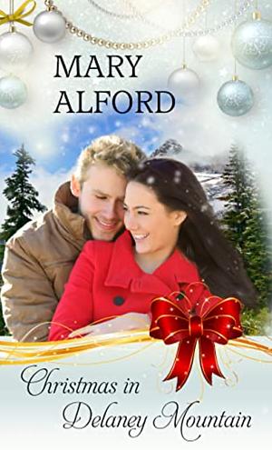 Christmas In Delaney Mountain by Mary Alford