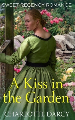 A Kiss in the Garden by Charlotte Darcy