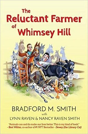 The Reluctant Farmer of Whimsey Hill by Nancy Raven Smith, Bradford M. Smith, Lynn Raven