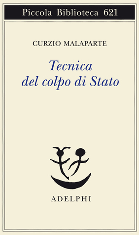 Tecnica del colpo di Stato by Giorgio Pinotti, Curzio Malaparte