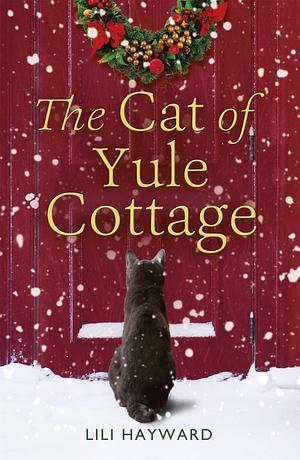 The Cat of Yule Cottage by Lili Hayward