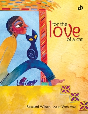 For the Love of a Cat by Rosalind Wilson