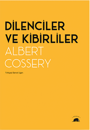 Dilenciler ve Kibirliler by Albert Cossery