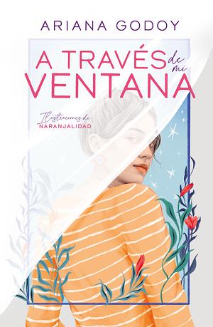 A través de mi ventana (edición especial) / Through My Window (Special Edition) by Ariana Godoy