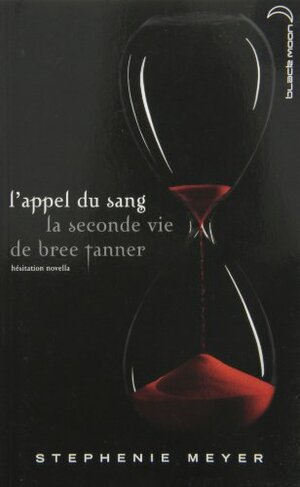 L'appel Du Sang: La Seconde Vie De Bree Tanner by Stephenie Meyer