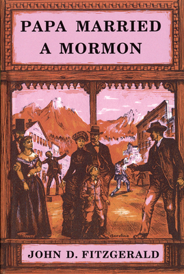 Papa Married a Mormon by John D. Fitzgerald