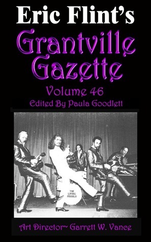 Grantville Gazette, Volume 46 by David Carrico, Paula Goodlett
