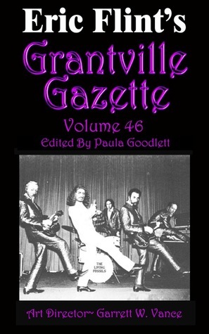 Grantville Gazette, Volume 46 by Paula Goodlett, David Carrico