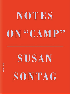 Notes on “Camp” by Susan Sontag