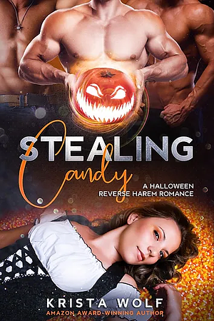 Stealing Candy: A Reverse Harem Romance by Krista Wolf