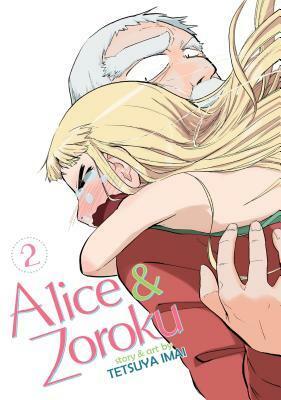 Alice & Zoroku, Vol. 2 by Tetsuya Imai