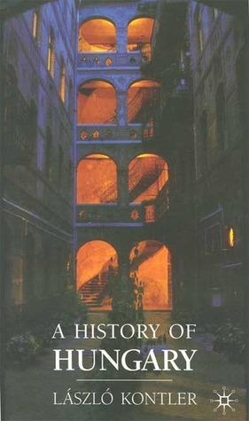 A History of Hungary by Laszlo Kontler