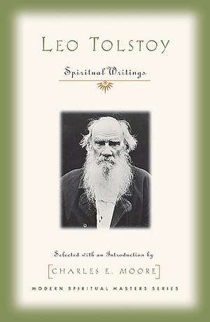 Leo Tolstoy: Spiritual Writings by Leo Tolstoy