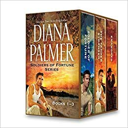 Diana Palmer Soldiers of Fortune Series Books 1-3: Soldier of Fortune\\Tender Stranger\\Enamored by Diana Palmer