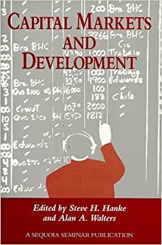 Capital Markets and Development by Steve H. Hanke, A.A. Walters