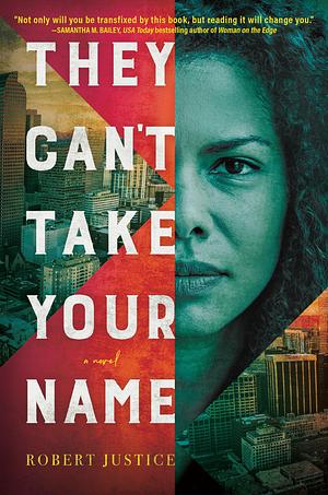 They Can't Take Your Name by Robert Justice