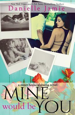 Mine Would Be You: Lawson & Emelyn by Danielle Jamie