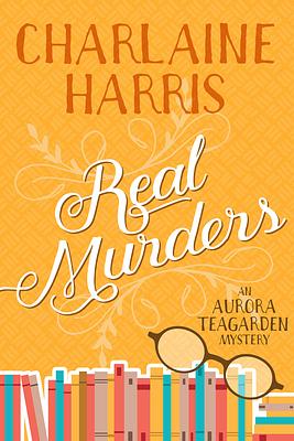 Real Murders: An Aurora Teagarden Mystery by Charlaine Harris