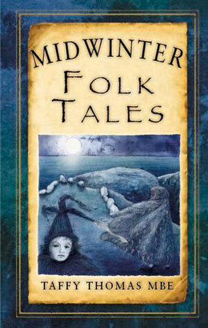 Midwinter Folk Tales by Taffy Thomas